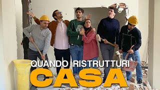 QUANDO RISTRUTTURI CASA feat Le Coliche [upl. by Travis28]