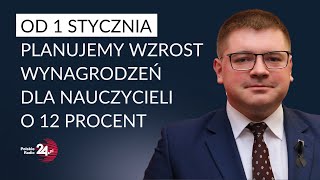 Wiceszef MEiN od 1 stycznia wzrost pensji dla nauczycieli o 12 proc [upl. by Anavrin303]