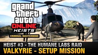 GTA Online Heist 3  The Humane Labs Raid  Valkyrie Criminal Mastermind [upl. by Skardol]