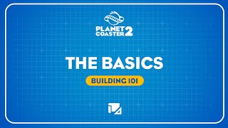 Planet Coaster 2  Building 101  The Basics [upl. by Adyht772]