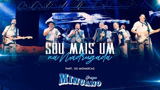 Grupo Minuano  SOU MAIS UM NA MADRUGADA  Part Os Monarcas DVD Entre amigos [upl. by Analak]