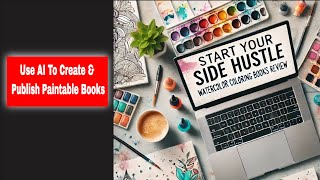 Use AI To Create amp Publish Paintable BooksStep By Step Process  Done For you Water Coloring Books [upl. by Lenrad613]