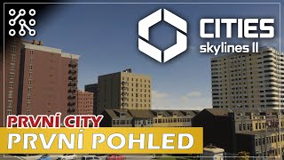 PRVNÍ POHLED  EARLY ACCESS  CITIES SKYLINES II  ČESKY [upl. by Led]