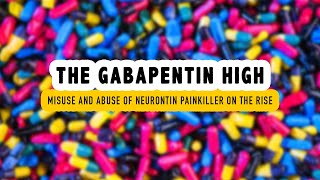 The Gabapentin High – Misuse and Abuse of Neurontin Painkiller on the Rise [upl. by Iorgos]