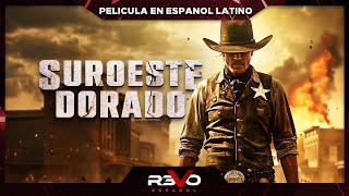 SUROESTE DORADO  PELICULA COMPLETA DE VIEJO OESTE EN ESPANOL LATINO [upl. by Eityak]