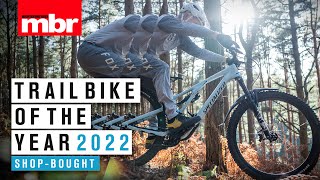 Trail Bike of the Year 2022  Part 1 Shop Bought Bikes  Mountain Bike Rider [upl. by Nairehs309]