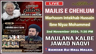 ⭕LIVE Majlis E Chehlum  Marhoom Intekhab Hussain  Maulana Kalbe Jawad Naqvi📍Ramzan Ali Hall Malad [upl. by Jari]