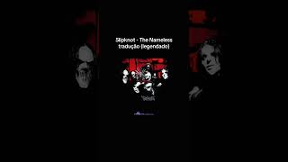 Slipknot  The Nameless Tradução legendado slipknot traducaodemusica rock newmetal [upl. by Aicele]