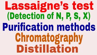 Qualitative analysis  Lassaigne’s test  Purification  Distillation Crystallization Chromatography [upl. by Ettennor]