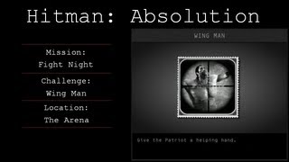 Hitman Absolution Challenge Guide  Wing Man  Fight Night [upl. by Powell]