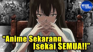 Apa Benar Anime Sekarang Isekai Semua Mari Kita Buktikan [upl. by Vada986]