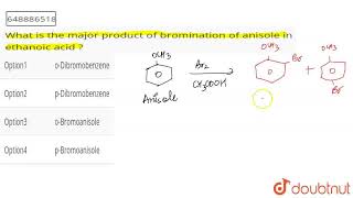 What is the major product of bromination of anisole in ethanoic acid   CLASS 12  SAMPLE PAPER [upl. by Lokim]