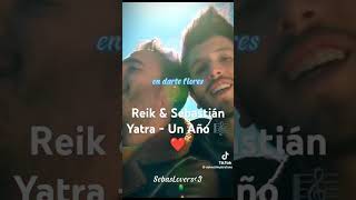 Reik amp Sebastián Yatra  Un Año 🎼❤️ [upl. by Imyaj669]