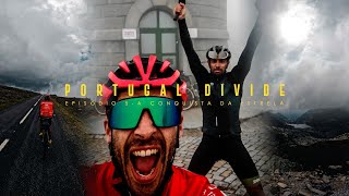 PORTUGAL DIVIDE  A CONQUISTA DA ESTRELA ÚLTIMO EP  BIKEPACKING PORTUGAL [upl. by Adnohsat]