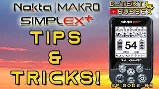 Nokta Makro Simplex Tips amp Tricks  Simplex Basics  Metal Detecting  Episode 83 [upl. by Marilin]