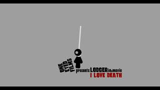 Lodger  I Love Death [upl. by Weasner]