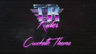 Jan Hammer  Crocketts Theme TR Rider amp NACHTHORN Remix [upl. by Meit331]