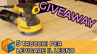 5 trucchi per levigare il legno  Fai da te  Letto parte 4  Giveaway [upl. by Nangatrad]