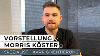 Vorstellung Morris Köster  Haarpigmentierung KÖHAIR Klinik [upl. by Han]