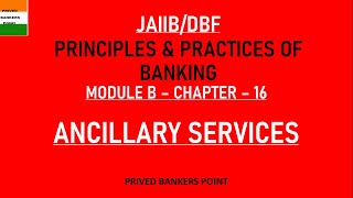 ANCILLARY SERVICES II JAIIB II PPB II CHAP  16 II MODULE  B [upl. by Marigolde]