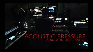 Acoustic Pressure Abyss Afrolatin Deep Trance [upl. by Analeh276]