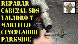 REPARAR CABEZAL SDS TALADRO Y MARTILLO CINCELADOR PARKSIDE [upl. by Nyrad498]