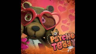 II PSYCHO TEDDY SPED UP AND ENEREGENIC VOICE Original Psycho Teddy [upl. by Eniad]