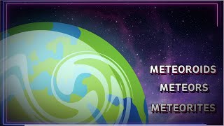 Meteoroids Meteors Meteor Showers and Meteorites [upl. by Maible]