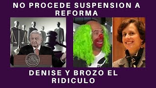 NO PROCEDE SUSPENSIÓN A REFORMA JUDICIAL LA OBSESIÓN EVIDENCIA A DENISE DRESSER BROZO EL PALERO [upl. by Sammy544]