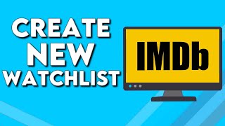 How To Create New Watchlist on IMDb on PC [upl. by Keldah]