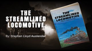 The Streamlined Locomotive by Stephen Lloyd Auslender  Book Trailer  ReadersMagnet [upl. by Atnahs749]