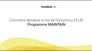 MEDELA SYMPHONY  Programme MAINTAIN amplifier et maintenir sa lactation [upl. by Ronel]