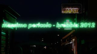 massimo pericolo – brebbia 2012 – lyrics [upl. by Yorker]