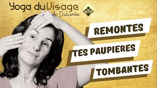 FAIS CETTE VIDEO pour REMONTER tes paupières tombantes Yoga du visage de Dulcinée [upl. by Phyllida]