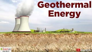 Geothermal Energy  Environmental Science  iKen  iKenEdu  iKenApp [upl. by Nyladnek299]