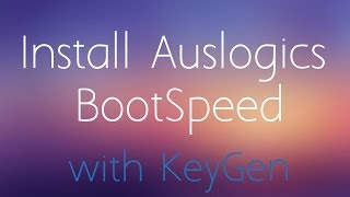 Install Auslogics BootSpeed with KeyGen [upl. by Nonnel174]