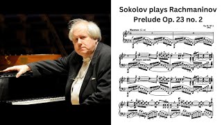 The voicings are insanely great Sokolov plays Rachmaninov Prelude Op 23 no 2 [upl. by Selyn226]