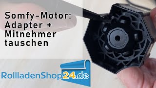 Adapter  Mitnehmer von SomfyRohrmotor austauschen [upl. by Sayce]