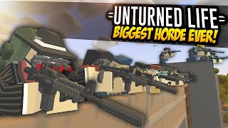 BIGGEST HORDE EVER  Unturned Life Roleplay 545 [upl. by Chelsea]