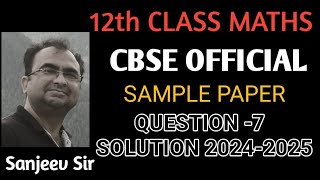 CBSE Official Sample Paper 12th class Maths 2024 2025 Question Number 7 [upl. by Yeltnarb]