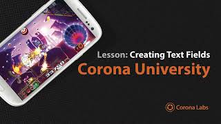 Corona University Creating Text Fields in Corona SDK [upl. by Eulalee]