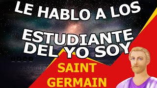 Saint Germain LE HABLO A LOS ESTUDIANTE DEL YO SOY [upl. by Annovahs]