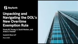 Webinar The DOL’s Final Overtime Rule Is Here – Next Steps and Best Practices for Reclassification [upl. by Secundas]