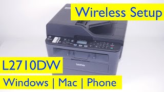 Brother MFCL2710DW WiFi Setup  Windows Mac and iPhone [upl. by Arraeic707]