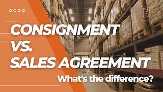 Differences between a Consignment and Sales Agreement [upl. by Ender]