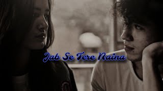 Jab Se Tere Naina   Slowed amp Reverb   From  Saawariya [upl. by Ysteb]