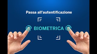 Attiva lautenticazione biometrica e gestisci il tuo daily banking ovunque tu sia [upl. by Hairabez]