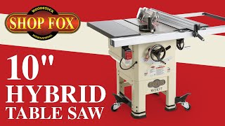 Shop Fox 10quot Hybrid Table Saw with BuiltIn Mobile Base  W1837 [upl. by Sisto203]