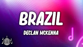 Declan McKenna  Brazil Lyrics [upl. by Nyrehtak]