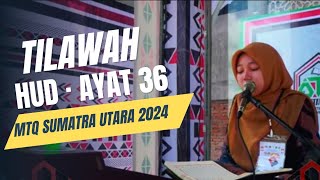 SUARA TINGGI MELENGKING PESERTA MTQ SUMATRA UTARA NPP 0507 SURAH HUD AYAT 36 [upl. by Ljoka]